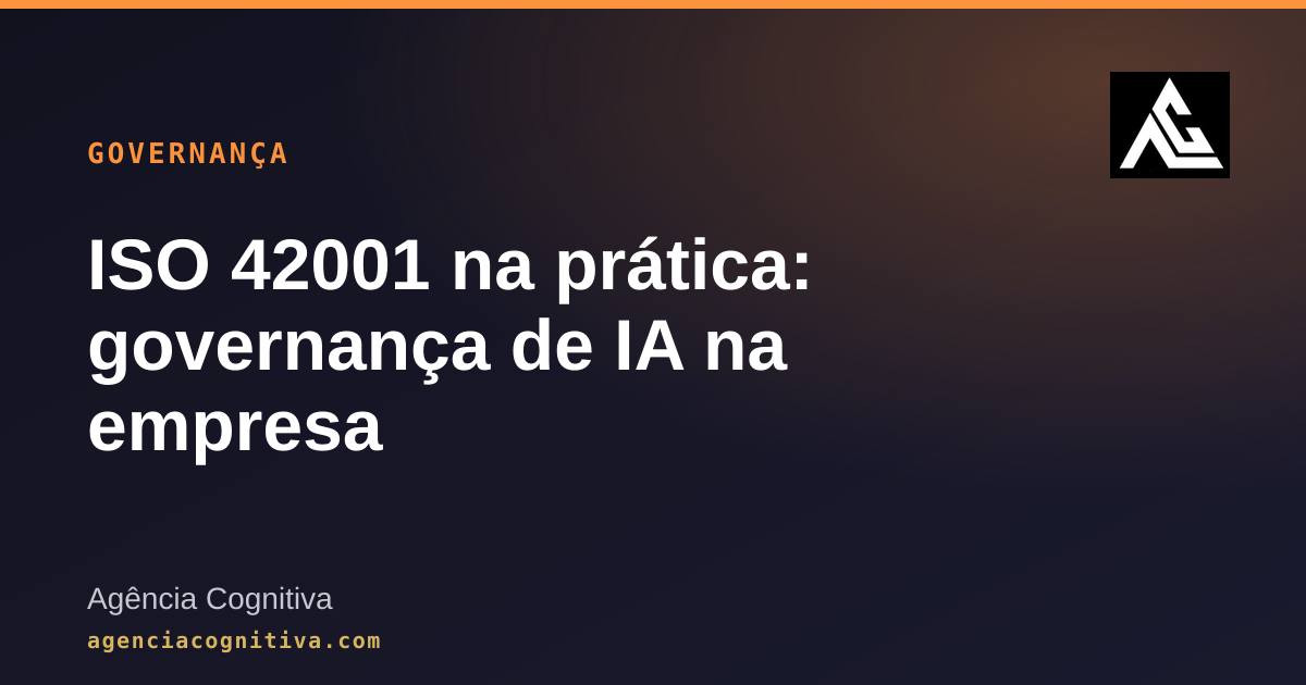 Capa do artigo: ISO 42001 na prática: governança de IA na empresa